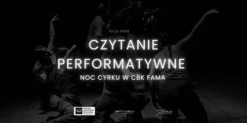 Czytanie performatywne \u2013 Noc Cyrku w CBK Fama