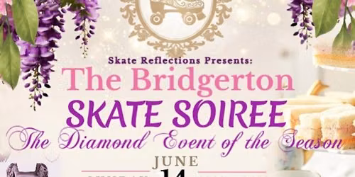 The Bridgerton Roller Skate Soir\u00e9e: The Diamond Event of the Season, hosted by Skate Reflections 