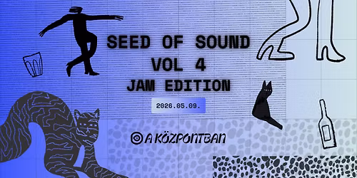Seed of Sound Vol 4. jam edition @ K\u00f6zpont