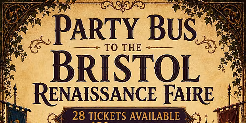 Party Bus to the Bristol Ren Faire