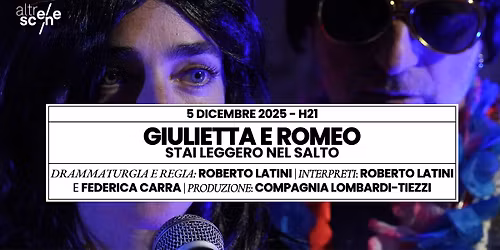 GIULIETTA E ROMEO stai leggero nel salto \u2013 Compagnia Lombardi-Tiezzi | AltreScene
