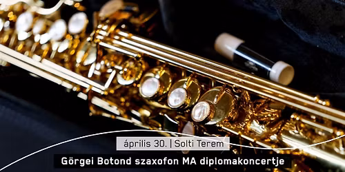 G\u00f6rgei Botond szaxofon MA diplomakoncertje