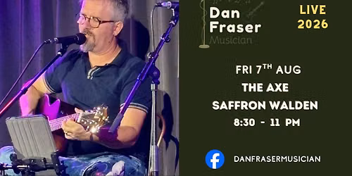 Dan Fraser live @ The Axe Saffron Walden