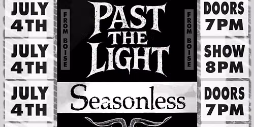 Past the Light, Seasonless, & Goatsifter