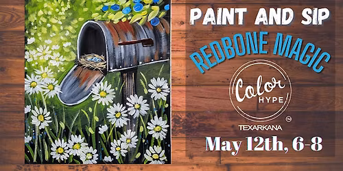 "Special Delivery" Paint and Sip with ColorHype TXK at Redbone Magic