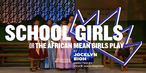 School Girls; Or  The African Mean Girls Play