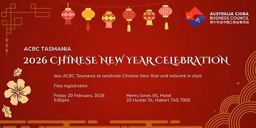 ACBC Tasmania Chinese New Year Networking Celebration 2026