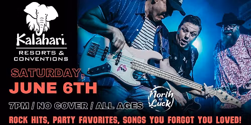 North of Luck Live at The Kalahari Resort (Amatuli Outdoor Stage & Bar)