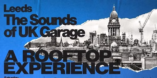 The Sounds Of UK Garage - A Rooftop Experience 