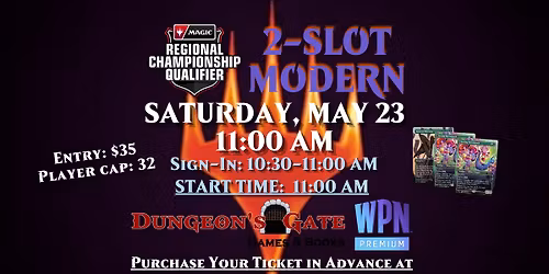 MAGIC:THE GATHERING 2-SLOT MODERN RCQ (REGIONAL CHAMPIONSHIP QUALIFIER) AT DUNGEON'S GATE!
