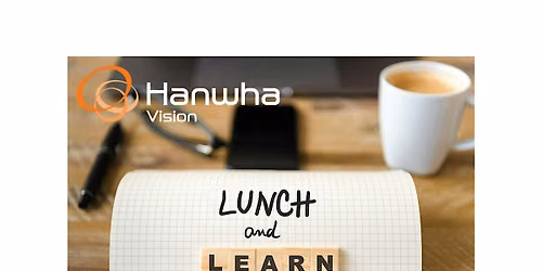 Hanwha Vision Lunch & Learn