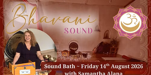 Bhavani Sound Bath ~ Friday, 14th August 2026