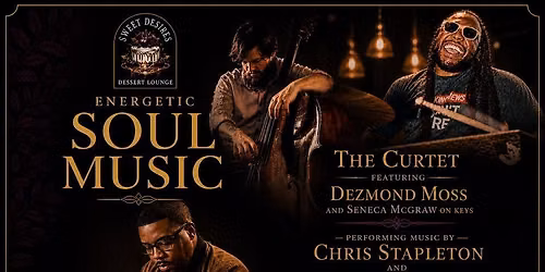 \ud83c\udfb6 THE CURTET LIVE AT SWEET DESIRES DESSERT LOUNGE \ud83c\udfb6