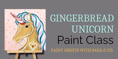 Gingerbread Unicorn Paint Class