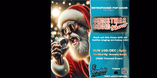 \ud83c\udf84 Christmas Choir Takeover \u2014 Presented by Retrophonix Pop Choir! \ud83c\udfb6