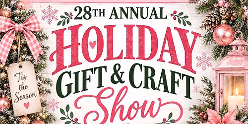 28th Annual Holiday Gift & Craft Show