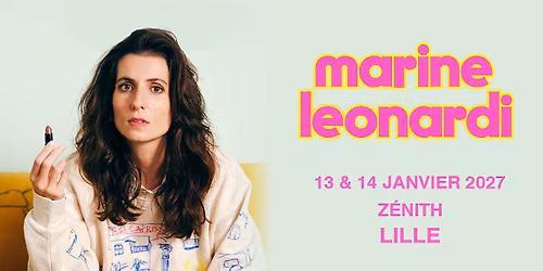 Marine Leonardi - Z\u00e9nith, Lille - 13 & 14.01.2027