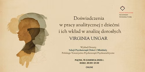 Wyk\u0142ad PTPP: V. Ungar "Do\u015bwiadczenia w pracy analitycznej z dzie\u0107mi i ich wk\u0142ad w analiz\u0119 doros\u0142ych"