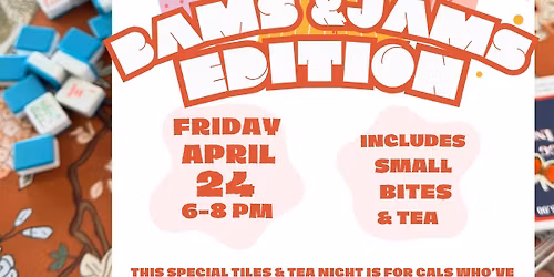  Tiles & Tea: Bams & Jams Edition