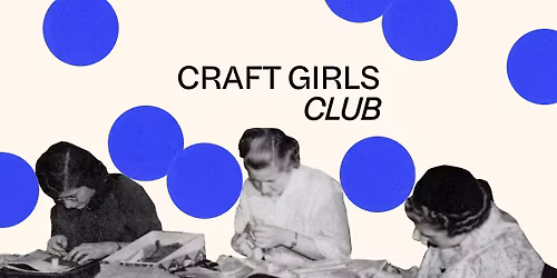CRAFT GIRLS CLUB POP-UP