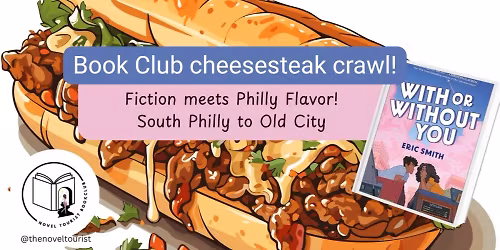 \ud83d\udeb6\ud83c\udffd\u200d\u2640\ufe0fBook Club Cheesesteak Crawl and Discuss Book "With or Without You"\ud83d\udcd8