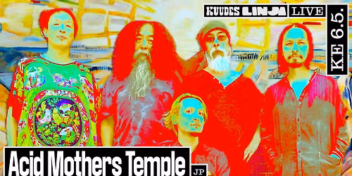 Acid Mothers Temple & The Melting Paraiso U.F.O. (JP) @ Kuudes Linja 6.5.2026
