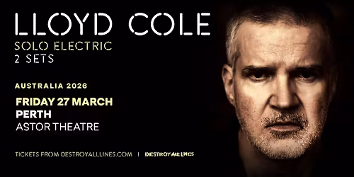 Lloyd Cole \/\/ Perth \/\/ Solo Electric \/\/ Astor Theatre