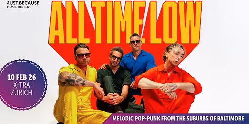 All Time Low \u2022 (US) \u2022 Tue 10 02 2026 \u2022 X-TRA \u2022 Z\u00fcrich