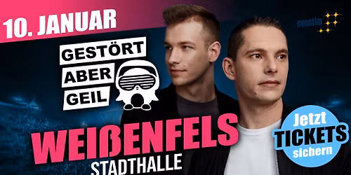 10.01.26 \u2b50\ufe0f GEST\u00d6RT ABER GEIL & Friends \u2b50\ufe0f STADTHALLE WEI\u00dfENFELS