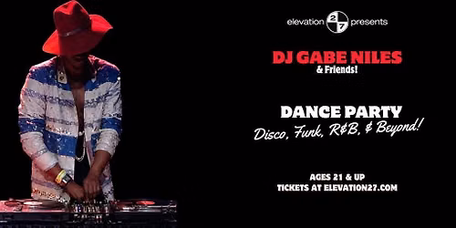 DJ Gabe Niles Dance Party: Disco & Beyond (Ages 21 & Up)