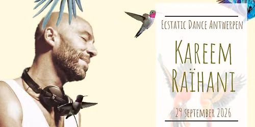 Ecstatic Dance Antwerpen * Kareem Ra\u00efhani 