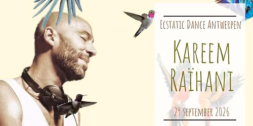 Ecstatic Dance Antwerpen * Kareem Ra\u00efhani