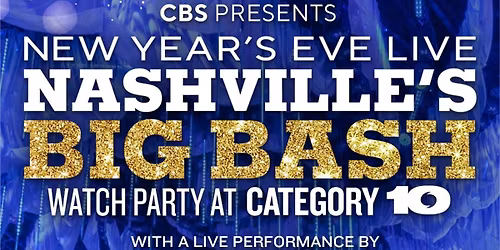 CBS New Year's Eve Live: Nashville's Big Bash Watch Party