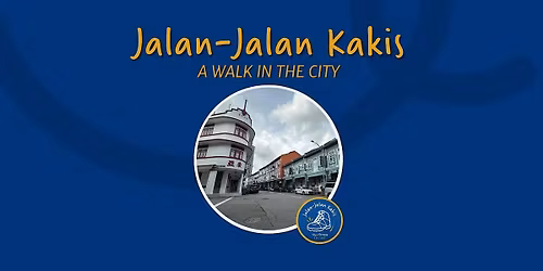 Jalan-Jalan Kakis @ A Walk in the City