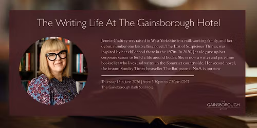 The Writing Life at The Gainsborough with Jennie Godfrey