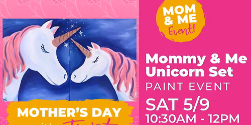 Mother's Day Paint Experience: Mommy & Me Unicorn Set Ages 6+