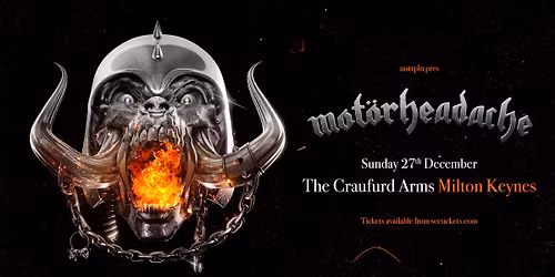 Mot\u00f6rheadache - Sun 27th Dec, Craufurd Arms, Milton Keynes 