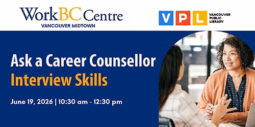 Ask a Career Counsellor: Interview Skills at VLP | WorkBC Vancouver Midtown