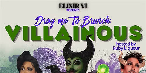 Drag me To Brunch: Villainous @ Elixir VI