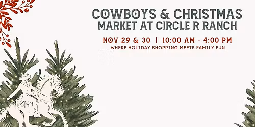 Cowboys & Christmas Market at Circle R Ranch