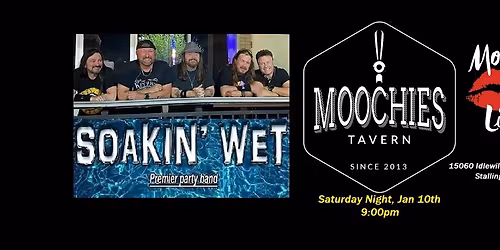 SOAKIN' WET Returns to Moochies Tavern!