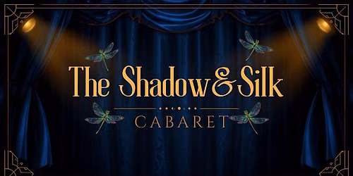 The Shadow&Silk Cabaret