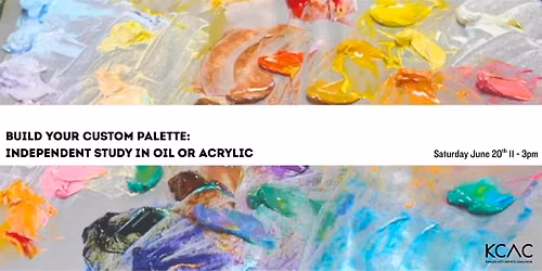 Build Your Custom Palette: Independent Study in Oil or Acrylic