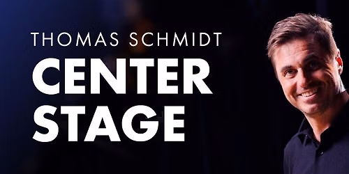 Thomas Schmidt: Center Stage