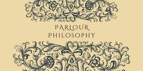 Parlour Philosophy