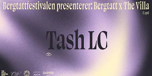 Bergtattfestivalen & The Villa pres: TASH LC (UK \/ NTS)