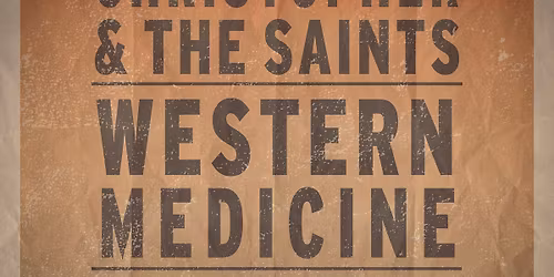 Christopher & The Saints with Western Medicine