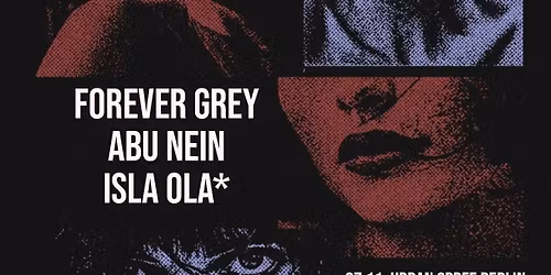 Forever Grey, Abu Nein - Urban Spree Berlin