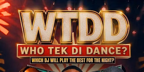 WTDD \u201cWHO TEK DI DANCE\u201d