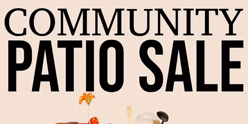 GET READY FOR IT! PATIO SALE!